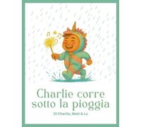 Charlie corre sotto la pioggia