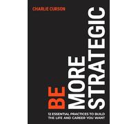 Charlie Curson Be More Strategic (Tascabile)
