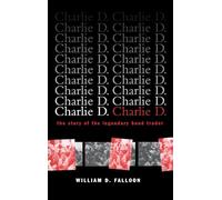 William D. Falloon – Charlie D: The Story of the Legendary Bond Trader – Copertina rigida