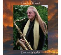 Charlie Dechant - Like the Weather