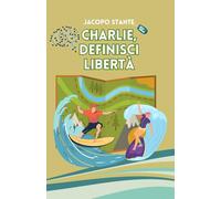 Charlie, definisci libertà