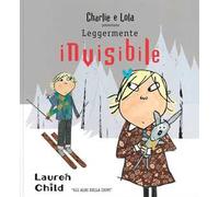 Charlie e Lola presentano Leggermente invisibile