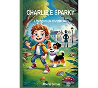 Charlie e Sparky: L'inizio di un'amicizia straordinaria