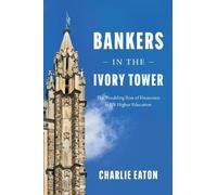 Charlie Eaton Bankers in the Ivory Tower (Copertina rigida)