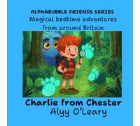 Charlie from Chester: Magical bedtime adventures from around Britain: 2