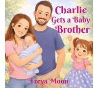 Charlie Gets a Baby Brother