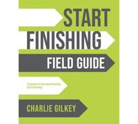 Charlie Gilkey Start Finishing Field Guide (Tascabile)