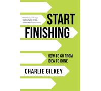 Charlie Gilkey Start Finishing (Tascabile)