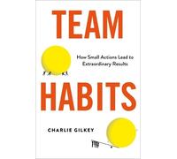 Charlie Gilkey Team Habits (Copertina rigida)