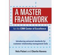 Charlie Havens Velu P A Master Framework for the CRM Center of Excel (Tascabile)