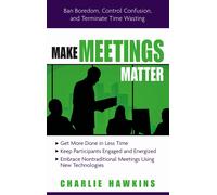 Charlie Hawkins Make Meetings Matter (Tascabile)