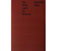 Charlie Hay No One Left to Blame (Tascabile)