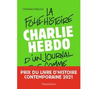 Charlie Hebdo, la folle histoire d'un journal pas comme les autres