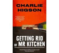 Charlie Higson Getting Rid Of Mister Kitchen (Tascabile)