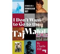 Charlie Hill I Don't Want to Go to the Taj Mahal (Tascabile)