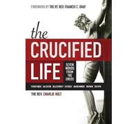 Charlie Holt The Crucified Life (Copertina rigida)