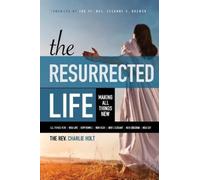 Charlie Holt The Resurrected Life (Tascabile) Christian Life Trilogy