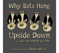 Charlie Holt Why Bats Hang Upside Down (Tascabile)