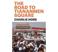 The Road to Tiananmen Square