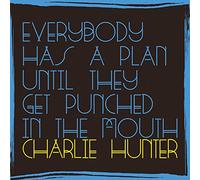 Charlie Hunter Everybody Has a Plan Until They Get Punched in the Mouth (CD)