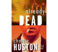 Charlie Huston Already Dead (Tascabile) Joe Pitt Casebooks