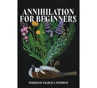 Charlie J Stephens Annihilation for Beginners (Tascabile)