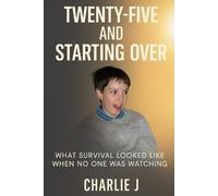 Charlie J Williams Twenty-Five and Starting Over (Tascabile)