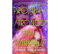 Charlie Jane Anders Promises Stronger Than Darkness (Copertina rigida)