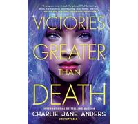 Charlie Jane Anders Victories Greater Than Death (Tascabile) Unstoppable