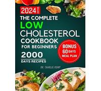 Charlie Kemp The Complete Low Cholesterol Cookbook for Beginners 202 (Tascabile)