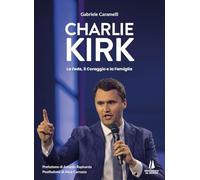 Charlie Kirk. La fede, il coraggio e la famiglia
