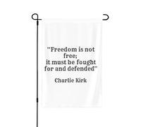 Charlie Kirk La libertà non è gratuita, bisogna lottare per essa e difenderla. Bandiera commemorativa da 28"x40" da giardino, striscione, cartello.