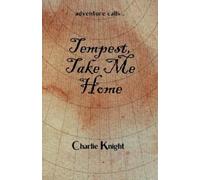 Charlie Knight Tempest, Take Me Home (Tascabile)