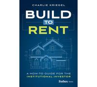 Build to Rent: A How-to Guide for the Institutional Investor