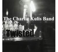 Charlie Kulis Band - Twisted