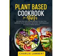Charlie Lambert Plant Based Cookbook for Athletes (Tascabile)