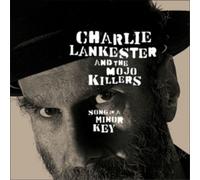Charlie Lankester and The Mojo Killers Song in a Minor Key (CD) Album