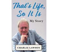 Charlie Lawson That's Life, So It Is (Copertina rigida)