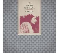 CHARLIE - LES FLEURS SAUVAGES