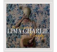 Charlie, Lima - It's So Easy To Be Creepy