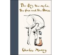 CHARLIE MACKESY THE BOY, THE MOLE, THE FOX AND THE HORSE (Tascabile)