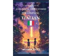Charlie Martin 60 Bilingual Short Stories for Learning Italian (Tascabile)