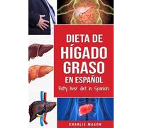Charlie Mason Dieta de hígado graso en español/Fatty liver diet in S (Tascabile)