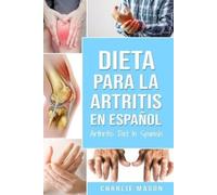 Charlie Mason Dieta para la artritis En español/ Arthritis Diet In S (Tascabile)