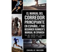 Charlie Mason El Manual del Corredor Principiante en español/ The Be (Tascabile)