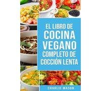 Charlie Mason Libro de cocina vegana de cocción lenta (Tascabile)
