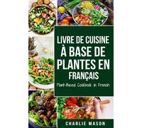 Charlie Mason Livre De Cuisine À Base De Plantes En Français/ Plant- (Tascabile)