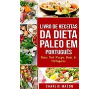 Charlie Mason Livro de Receitas da Dieta Paleo Em português/ Paleo D (Tascabile)