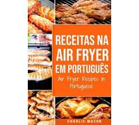 Charlie Mason Receitas Na Air Fryer Em Português/ Air Fryer Recipes (Tascabile)