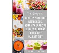 Charlie Mason Soup Maker Recipe Book, Vegetarian Cookbook, Smoothie (Tascabile)
